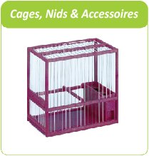 cages, nids et accessoires pour oiseaux chanteurs